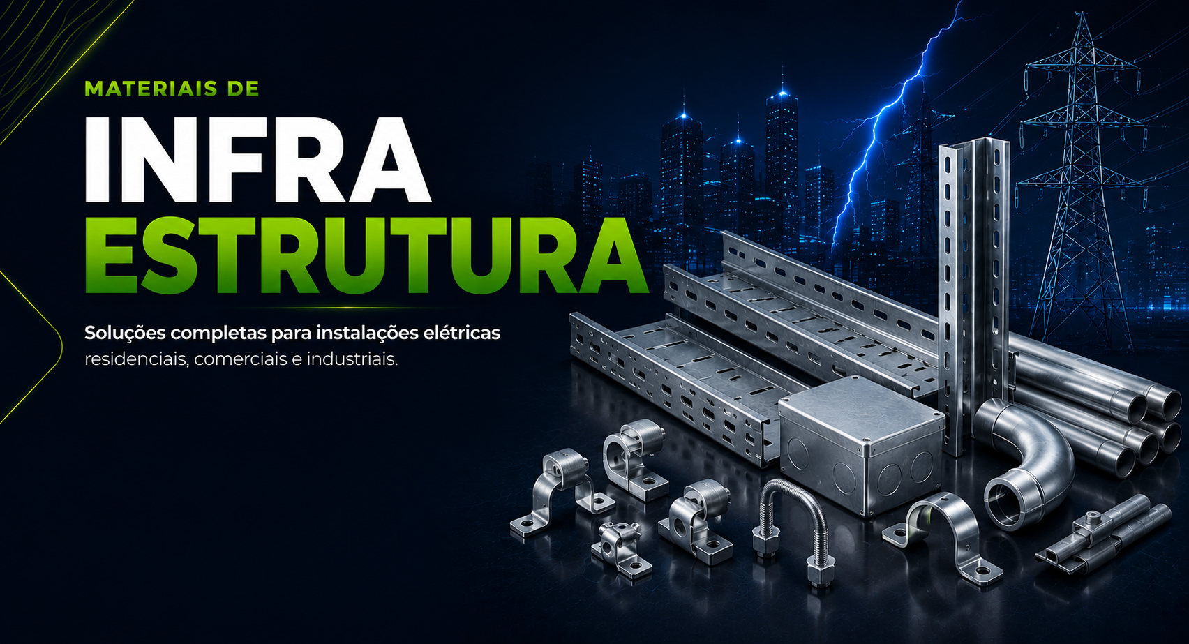 Materiais de infraestrutura para instalações elétricas residenciais, comerciais e industriais.